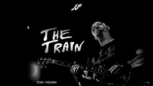 THE TRAIN – איציק פרידמן